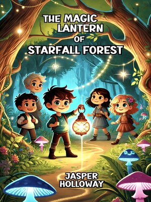 cover image of The Magic Lantern of Starfall Forest